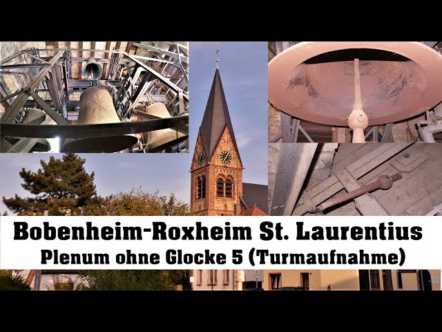 Bobenheim (Bobenheim-Roxheim), St. Laurentius, Vollgeläut ohne Glocke 5 (Turmaufnahme)