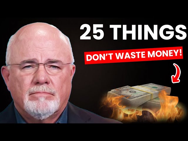 Dave Ramsey: “Stop listening to POOR people!” - 25 Things Broke People Waste Money on