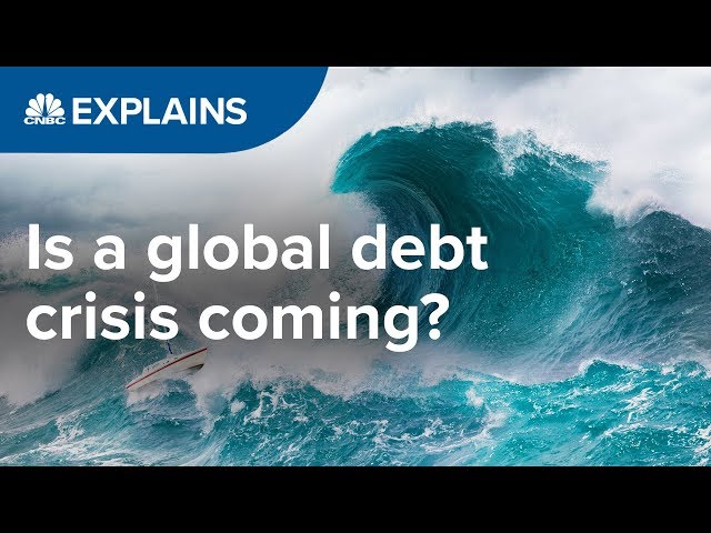 Is a global debt crisis coming? | CNBC Explains