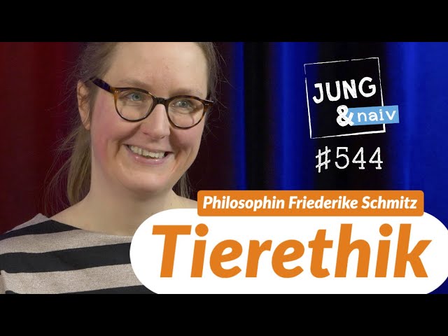 Philosophin Friederike Schmitz über Tierethik - Jung & Naiv: Folge 544 (mit Hans)