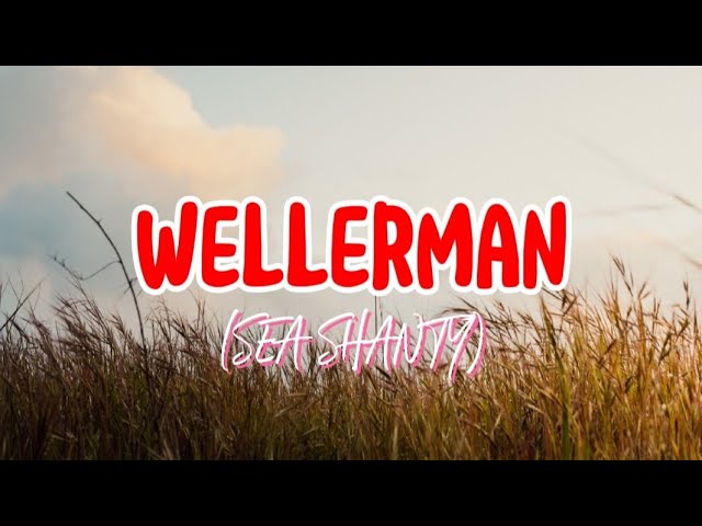 Nathan Evans - WELLERMAN (SEA SHANTY) Lyrics 🎵🎶