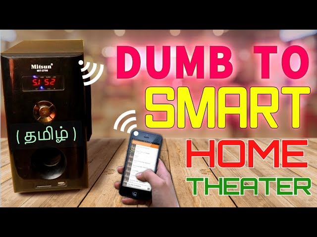 #21 [தமிழ்] Converting a Dumb Home Theater to a Smart Home Theater