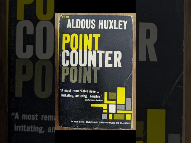 "Point Counter Point" By Aldous Huxley