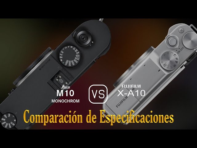 Leica M10 Monochrom vs. Fujifilm X-A10: Una Comparación de Especificaciones