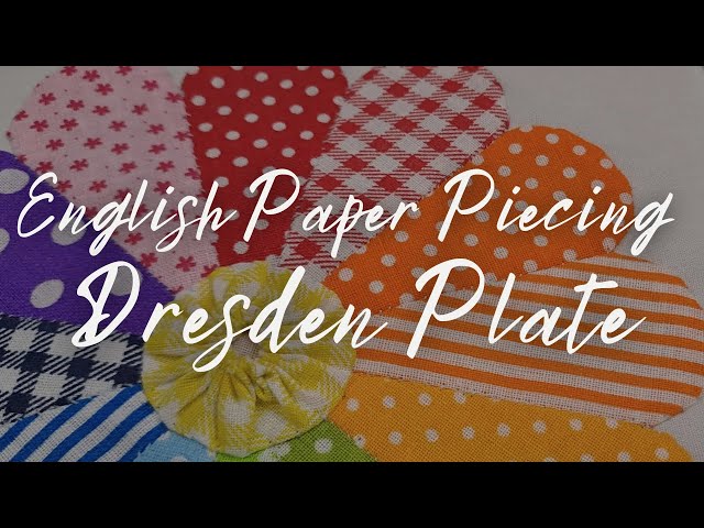 Get Started With English Paper Piecing - How to Make A Dresden Plate