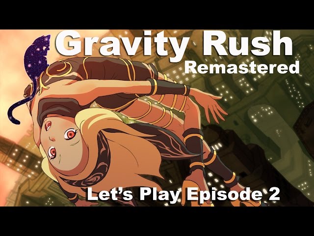 (LET'S PLAY) Gravity Rush Remastered Épisode 2 Gameplay PS4
