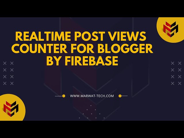 How to Add Realtime Post Views Counter for blogger by Firebase