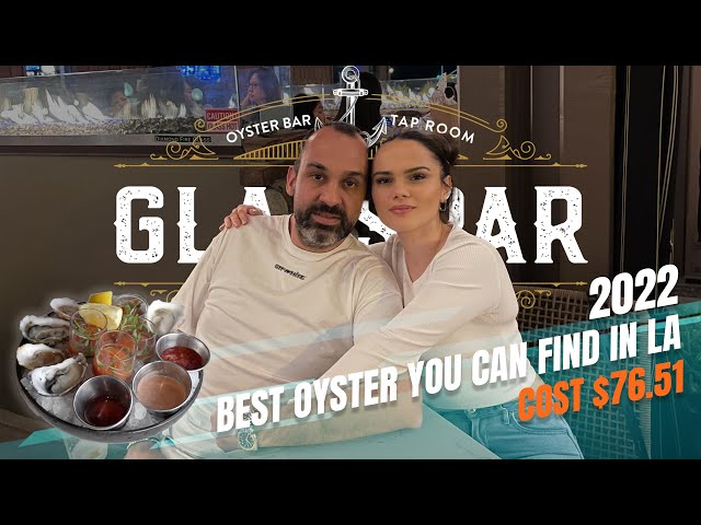 Glasspar Restaurant BEST OYSTERS IN LA !!!