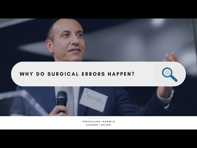 Why do surgical errors happen? - Freedland Harwin Valori Gander