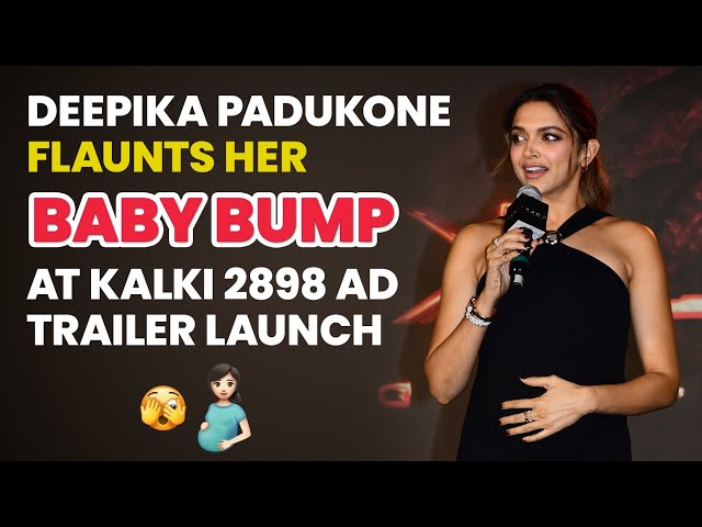 Pregnant Deepika Padukone Flaunts Her Baby Bump At Kalki 2898 AD Trailer Launch | SpotboyE