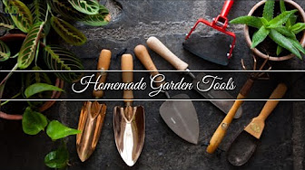 DIY Homemade Garden Tools