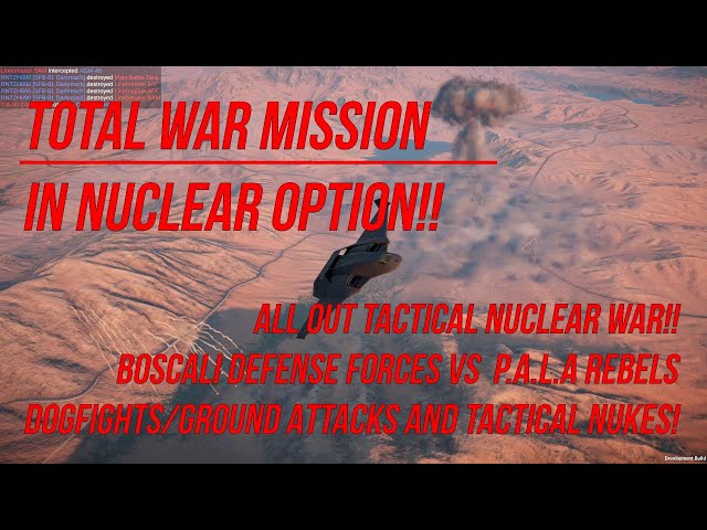 Full Scale War With Tactical Nukes in Nuclear Option! Dogfights Ground Attacks and More!