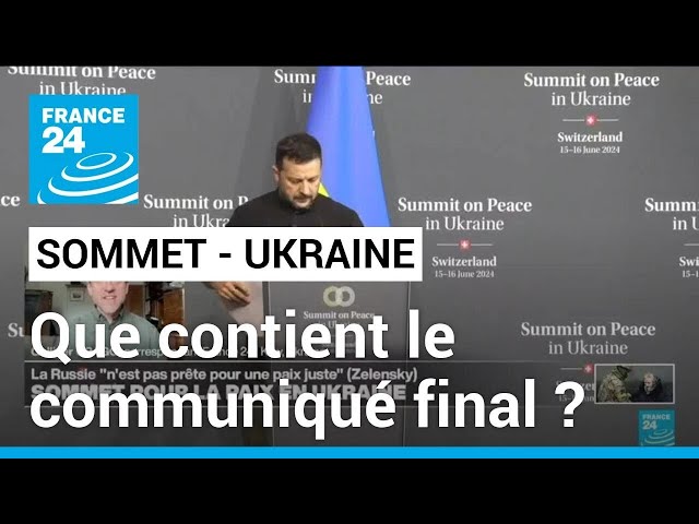 Sommet pour la paix en Ukraine : que contient le communiqué final ? • FRANCE 24