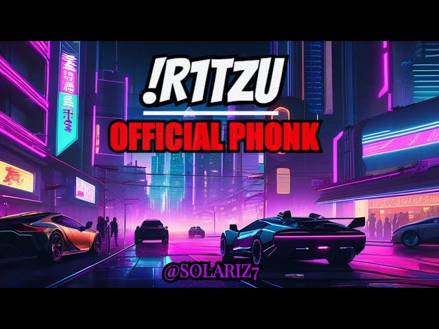 !R1TZU (Official Phonk Music) | SolaRIZZ