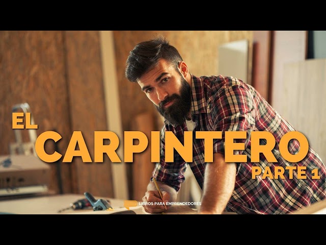 📖 El Carpintero - Parte 1 - Libros para Emprendedores