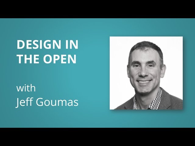 Design in the Open | Perspectives | Jeff Goumas