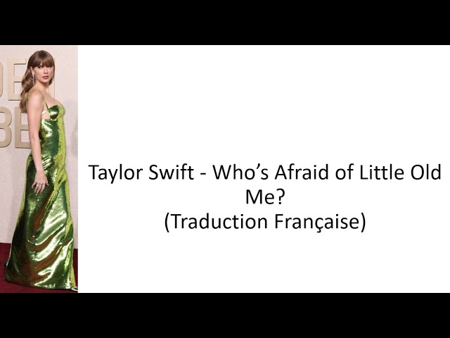Taylor Swift - Who’s Afraid of Little Old Me ( Traduction Française )