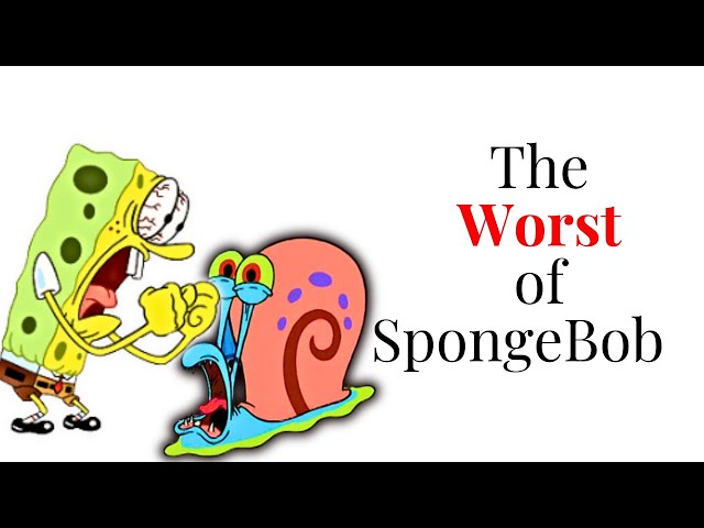 The Worst SpongeBob Episode