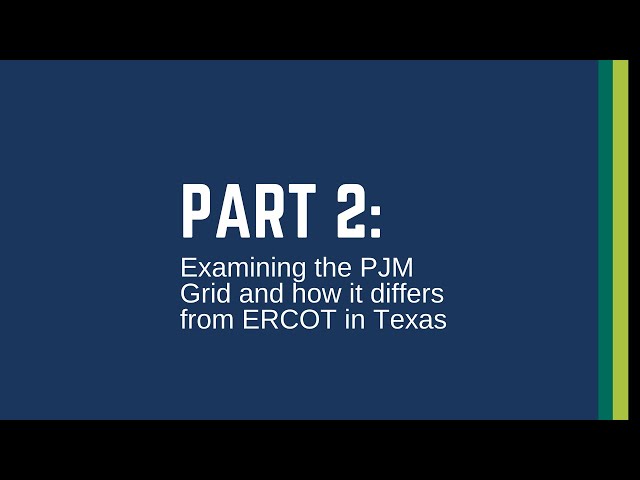 Part 2: Examining the PJM Grid and how it differs from ERCOT in Texas