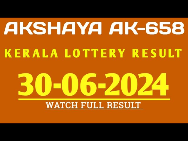 KERALA AKSHAYA AK-658 KERALA LOTTERY RESULT 30.06.2024|KERALA LOTTERY RESULT TODAY