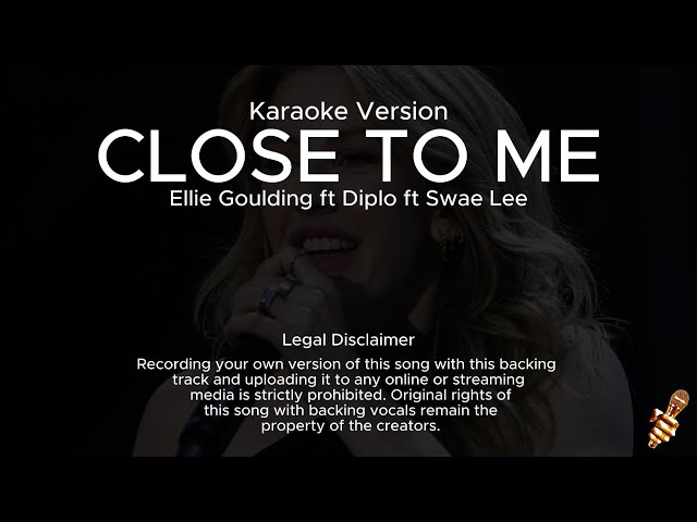 Ellie Goulding ft Diplo ft Swae Lee - Close To Me (Karaoke Version)