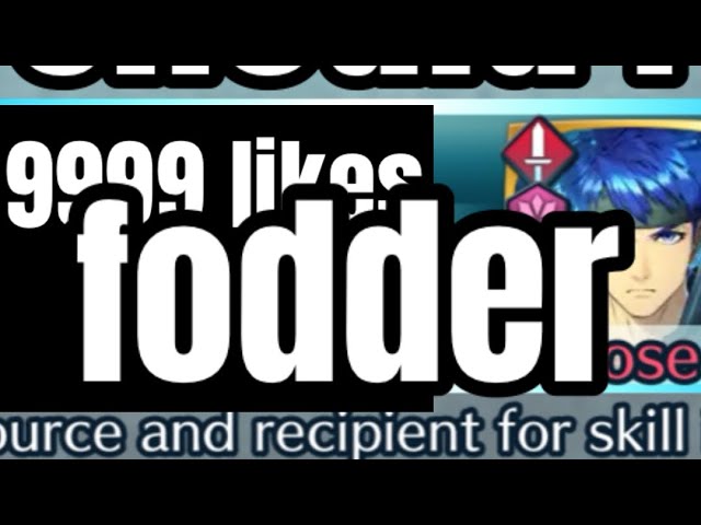 Like for a Fodder? | Fire Emblem Heroes