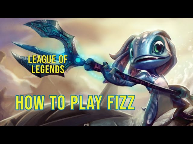 How to Play Fizz for Beginners - League of Legends