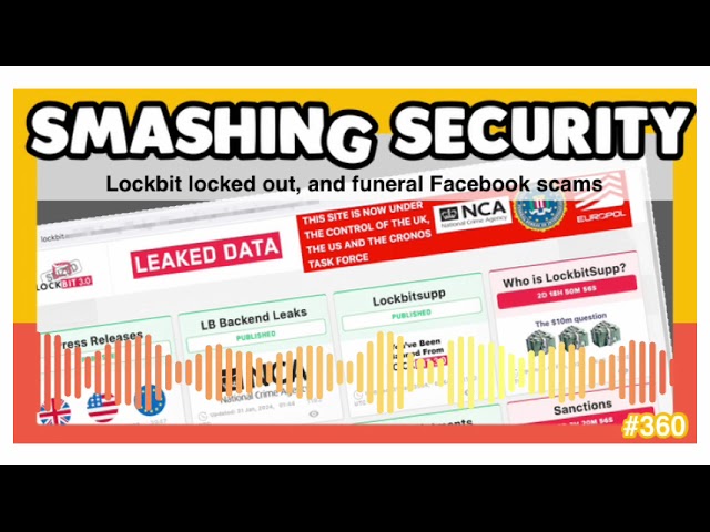 Lockbit locked out, and funeral Facebook scams | Smashing Security podcast