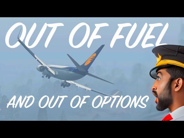 Jet Airways 555 "Out of Fuel & Out of Options"
