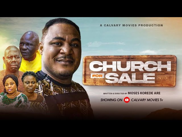 CHURCH FOR SALE ||LATEST GOSPEL MOVIE||DIRECTED BY MOSES KOREDE ARE