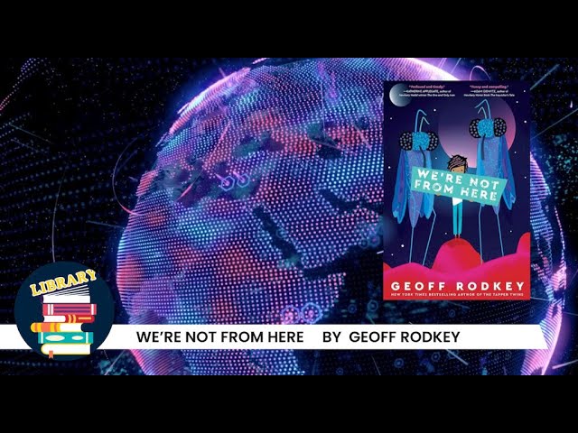 We're Not From Here by Geoff Rodkey