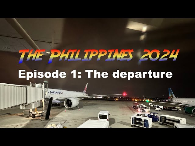 Philippines 2024 Episode 1 - Taking a little trip