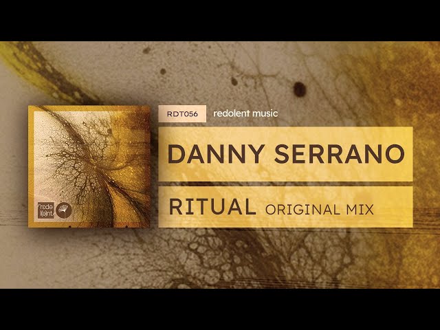 Danny Serrano - Ritual (Original Mix) Redolent Music