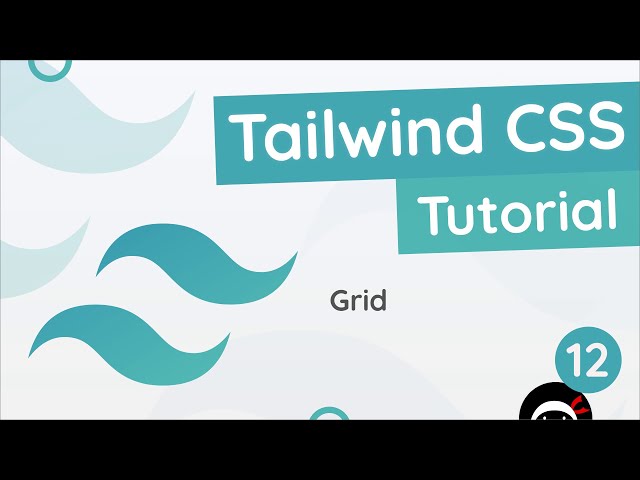 Tailwind CSS Tutorial #12 - Grids