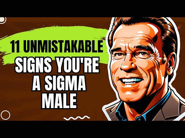 11 Unmistakable Signs You're a Sigma Male - Discover Your Hidden Traits