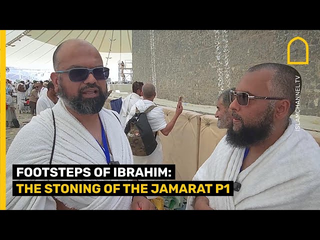 FOOTSTEPS OF IBRAHIM: THE STONING OF THE JAMARAT P1