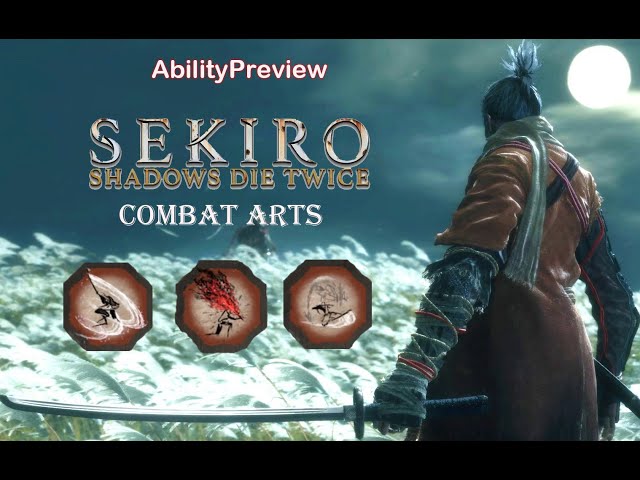Sekiro:Shadows Die Twice - Combat Arts | AbilityPreview