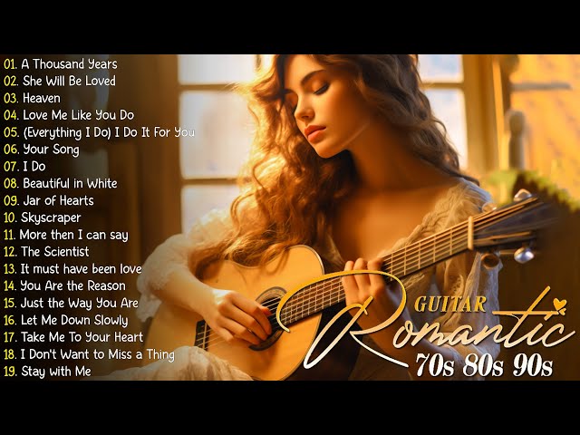 Top 50 Guitar Love Songs Collection ❤ The Most Beautiful Music In The World For Your Heart