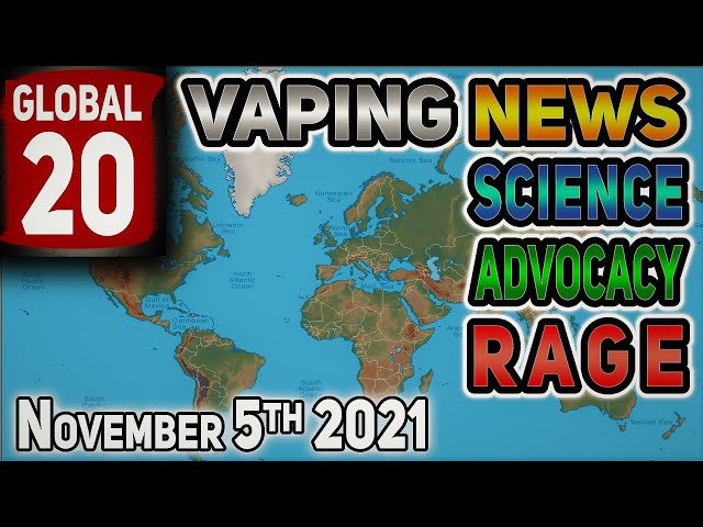 Global 20 Vaping News Science Advocacy 2021 November 5