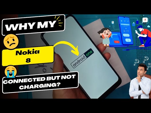 Why is my Nokia 8 connected but not charging - Nokia charging port replacement