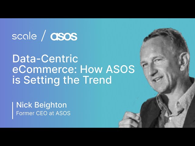 Data-Centric eCommerce at ASOS | Nick Beighton (Former CEO, ASOS) | TransformX 2022