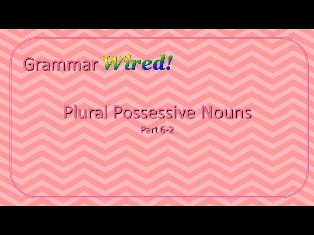 Plural Possessive Nouns Part 6-2