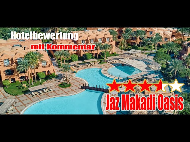 Jaz Makadi Oasis - Hotelbewertung Hurghada Ägypten