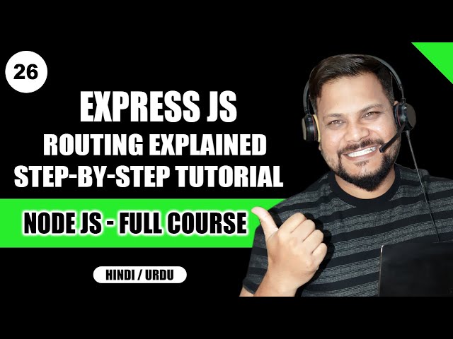 Express JS Routing Explained: Step-by-Step Tutorial | Node JS Tutorial/Full Course in Hindi/Urdu #26