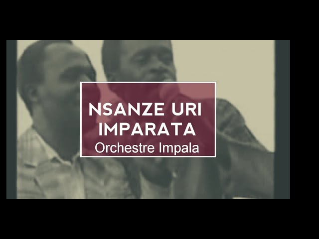 Nsanze Uri Imparata ya Orchestre Impala de Kigali Lyrics