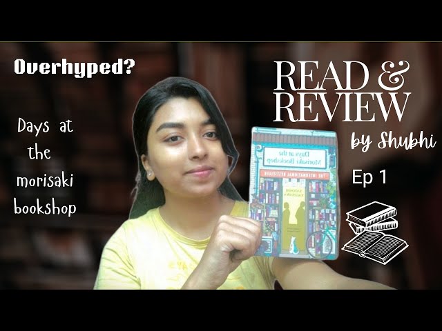 READ & REVIEW by Shubhi ( Ep 1 ) feat.Days at the Morisaki bookshop.