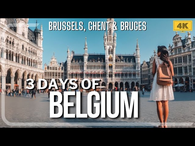 Exploring Belgium in 3 Days | Perfect Itinerary with every single Detail of BRUSSELS, GHENT, BRUGES