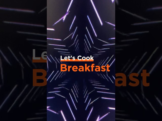 Lets Cook Breakfast