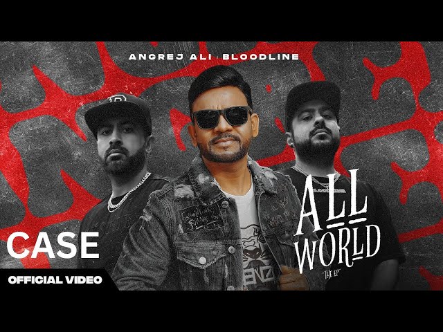 CASE - (OFFICIAL VIDEO) ANGREJ ALI | BLOODLINE | ALL WORLD EP | LATEST PUNJABI SONG 2024