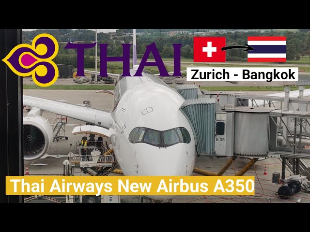 Trip Report | Thai Airways New Airbus A350 | Zurich - Bangkok